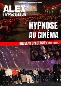 Alex Hypnotiseur dans Hypnose au cinéma - Cinéma Le Sportica