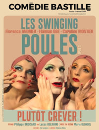Les Swinging Poules : Plutôt crever ! - Comédie Bastille