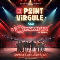 Le Point Virgule fait L'Olympia - 18ème édition - L'Olympia