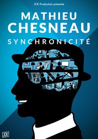 Mathieu Chesneau dans Synchronicité - Espace Jacques Villeret