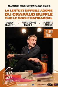 La lente et difficile agonie du crapaud buffle sur le socle patriarchal - Théâtre de l'Atelier