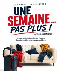 Une semaine... Pas plus ! - Théâtre Nice Saleya