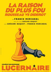 La Raison du plus fou - Théâtre Le Lucernaire
