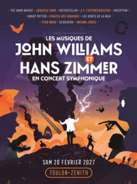 Les Musiques de John Williams et Hans Zimmer en concert symphonique - Zénith de Toulon