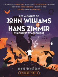 Les Musiques de John Williams et Hans Zimmer en concert symphonique - Zénith d'Orléans