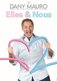 Dany Mauro dans Elles & Nous - La BDComédie