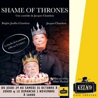 Shame of Thrones - Kezaco Café Théâtre