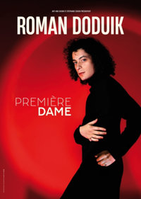 Roman Doduik dans Première Dame - Centre Des Congrès de Haute-Saintonge