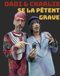 Dadi et Charlie se la pètent grave - Théâtre le Nombril du monde