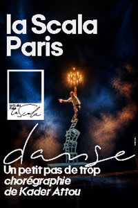 Un petit pas de trop - La Scala Paris - Grande Salle