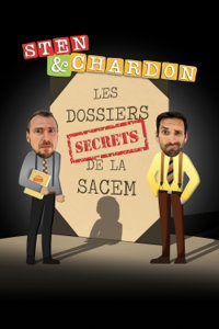 Sten & Chardon : Les dossiers secrets de la Sacem - Théâtre Traversière