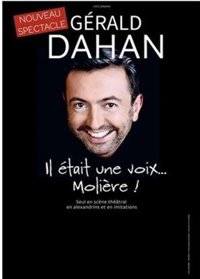 Gérald Dahan dans Il était une voix...Molière ! - Le Préô de Saint-Riquier