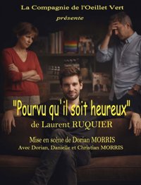 Pourvu qu'il soit heureux - Le Théâtre de la Gare