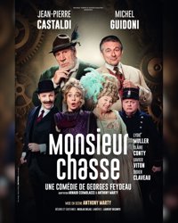 Monsieur Chasse - Casino Théâtre Barrière
