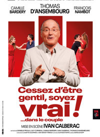 Cessez d'être gentil, soyez vrai !... dans le couple - Théâtre Tristan Bernard