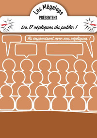 Les 17 de l'impro : Les 17 répliques du public - Théâtre de l'Echange