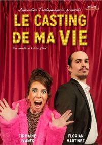 Le casting de ma vie - Le Théâtre de la Gare