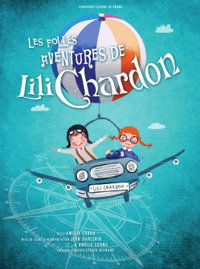 Les folles aventures de Lili Chardon - Théâtre de la Celle saint Cloud