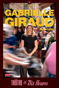 Gabrielle Giraud dans Gabrielle au naturel - Théâtre de Dix Heures