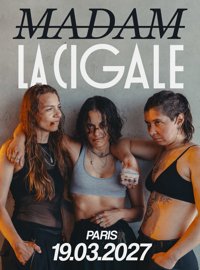 Madam - La Cigale