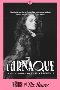 Cabaret L'Arnaque - Théâtre de Dix Heures