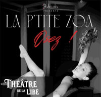 La P'tite Zoa � Osez ! - Théâtre de la Libé