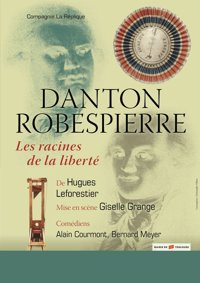 Danton et Robespierre, les racines de la liberté - Château de Morin