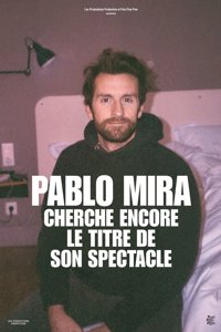 Pablo Mira cherche encore le titre de son spectacle - Centre Culturel de Saint Thibault des Vignes
