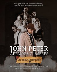 John Peter : Affaires Classées - Théâtre de la Plume