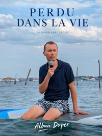 Alban Duper dans Perdu dans la vie - Wash Comedy Club