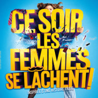 Ce soir les femmes se lâchent ! - Casino Sanary-sur-Mer - Salle Le Colombet