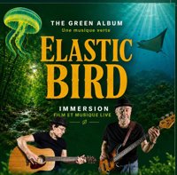 Elastic Bird, The Green Album - Cinéma Chaplin Saint-Lambert