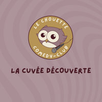 Le Chouette Comedy Club : La cuvée découverte - Le 37
