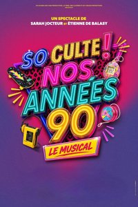 So Culte ! Nos années 90 - Arènes de l'Agora
