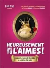 Affiche de Heureusement que tu l'aimes