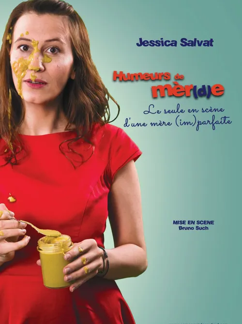 Affiche de Jessica Salvat dans Humeurs de mèr(d)e