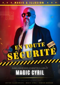 Affiche de Magic Cyril dans En Toute Sécurité