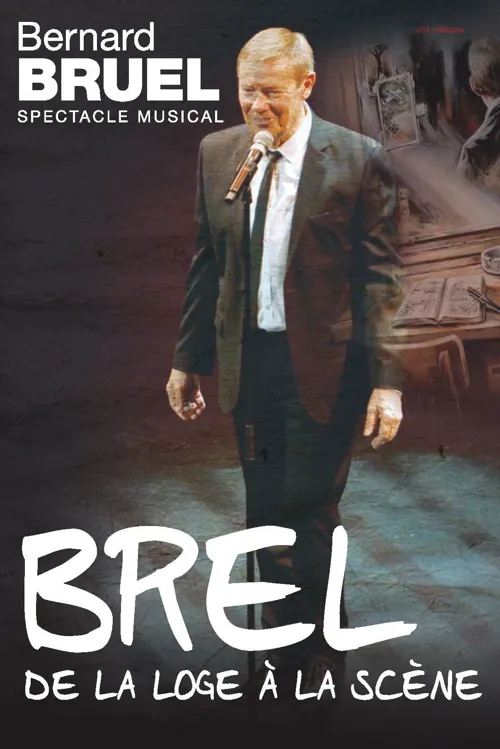 Affiche de De la loge à la scène : Bernard Bruel chante Brel
