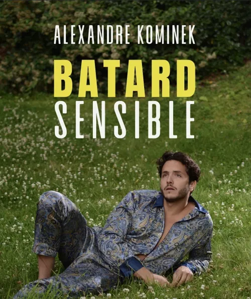 Affiche de Alexandre Kominek dans Batard Sensible