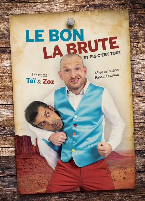Affiche de Taï et ZoZ dans Le bon, la brute et... pis c'est tout