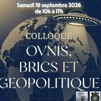 Colloque : Ovnis, Brics et Géopolitique - 