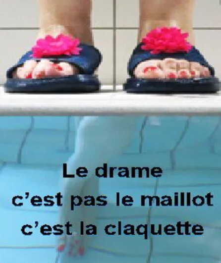 Affiche de Le drame, c'est pas le maillot, c'est la claquette
