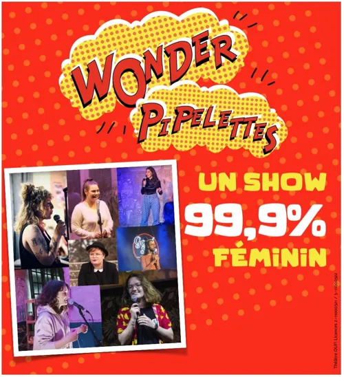 Affiche de Wonder Pipelettes | La brochette d'humoristes 99,9 % féminin