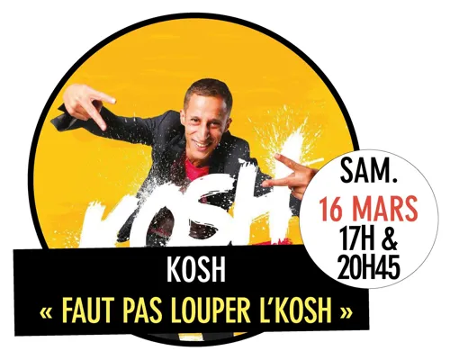 Affiche de Kosh dans Faut pas louper l'kosh