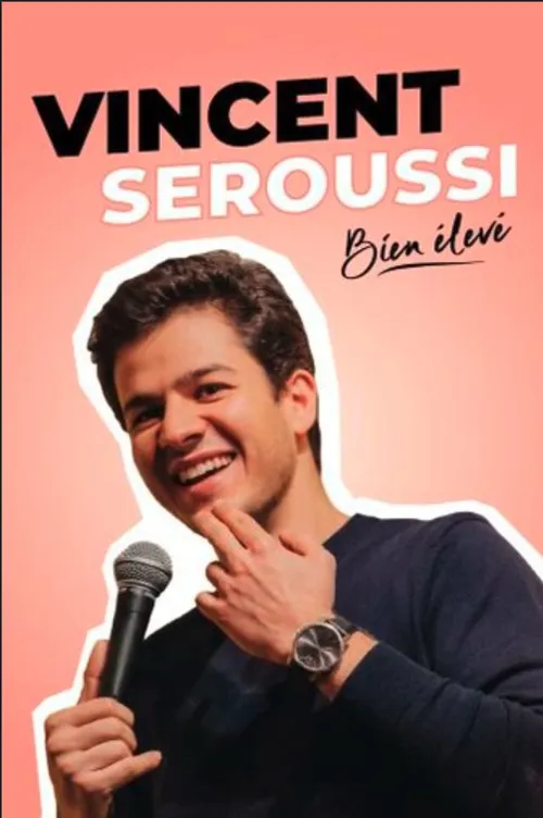 Affiche de Vincent Seroussi dans Bien élevé