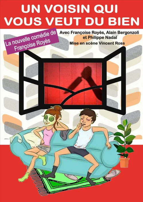 Affiche de Un voisin qui vous veut du bien