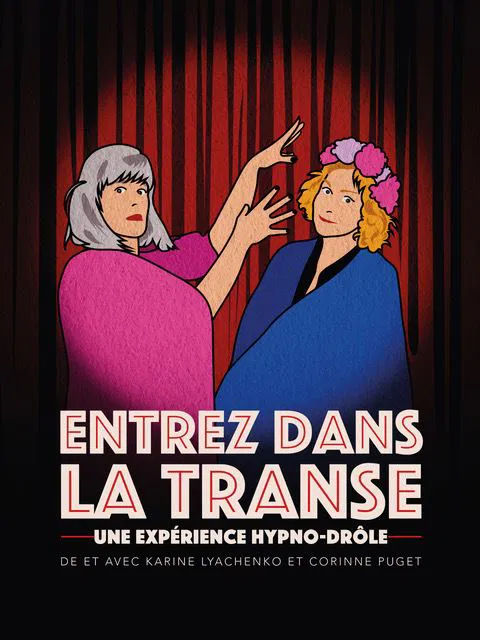 Affiche de Karine Lyachenko et Corinne Puget dans Entrez dans la Transe !