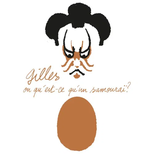 Affiche de Gilles ou qu'est-ce qu'un samouraï ?