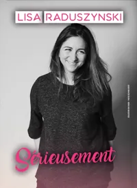 Lisa Raduszynski dans Sérieusement - 