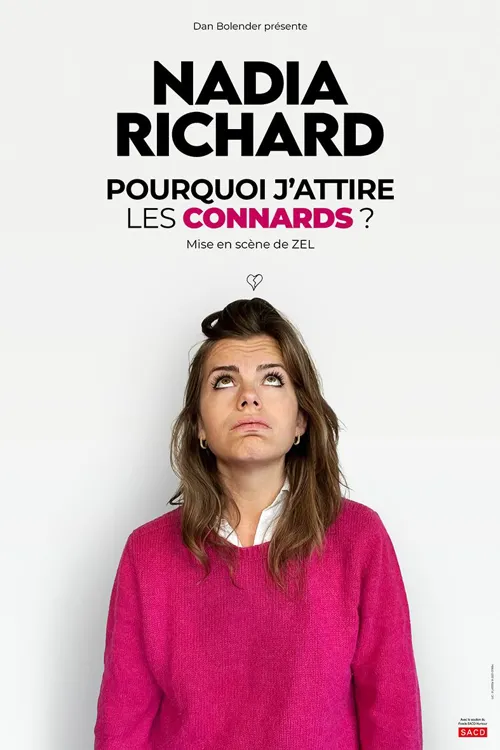 Affiche de Nadia Richard dans Pourquoi j'attire les connards ?